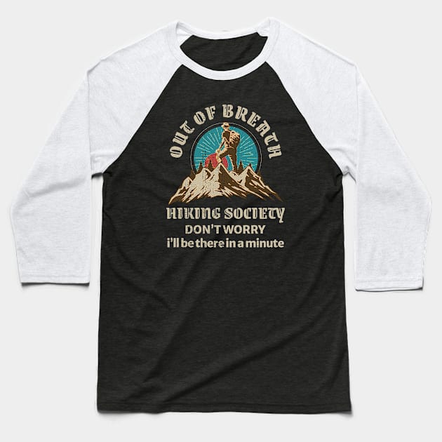 Out Of Breath Hiking Society Baseball T-Shirt by Mas To